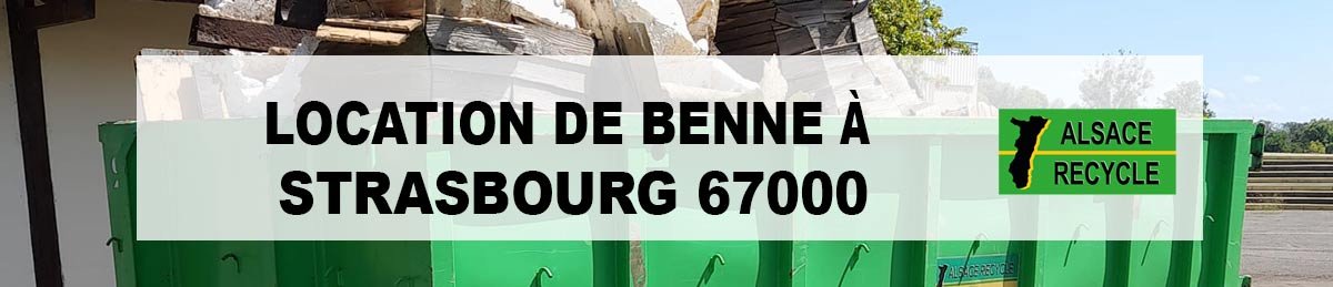 location benne Strasbourg 67000