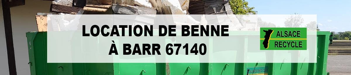 location de benne à BARR 67140